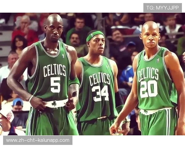 凯尔特人队补强阵容，欲重登顶峰，凯尔特人队员